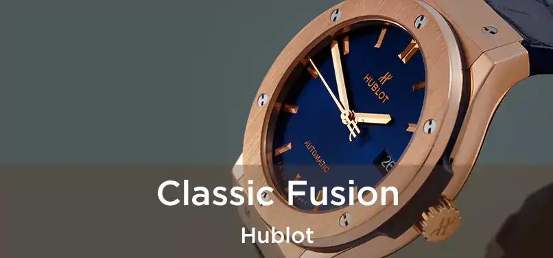  Classic Fusion Hublot