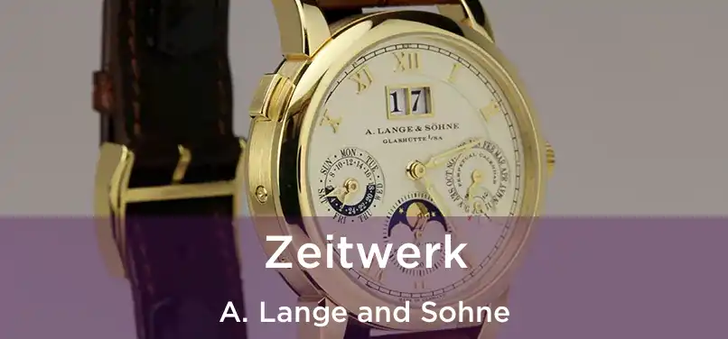  Zeitwerk A. Lange and Sohne